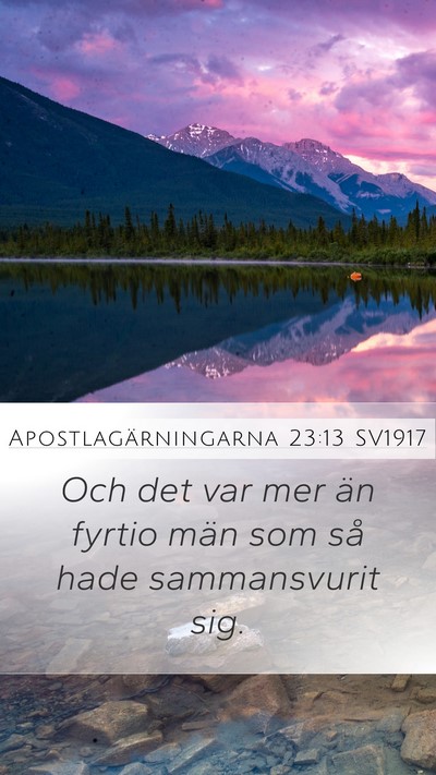 Apostlagärningarna 23:13 SV1917 Mobile Phone Wallpaper - Och det var mer än fyrtio män som så hade - Mobile Bible Verse Wallpaper