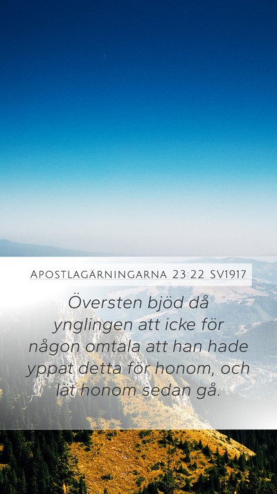 Apostlagärningarna 23:22 SV1917 Mobile Phone Wallpaper - Översten bjöd då ynglingen att icke för - Mobile Bible Verse Wallpaper