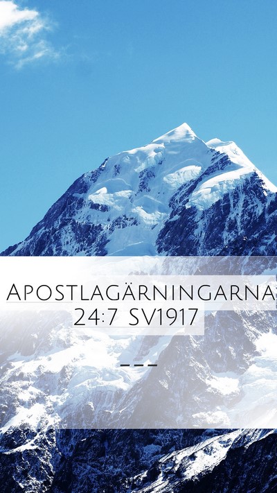 Apostlagärningarna 24:7 SV1917 Mobile Phone Wallpaper -  - Mobile Bible Verse Wallpaper