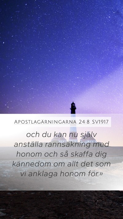 Apostlagärningarna 24:8 SV1917 Mobile Phone Wallpaper - och du kan nu själv anställa rannsakning med - Mobile Bible Verse Wallpaper