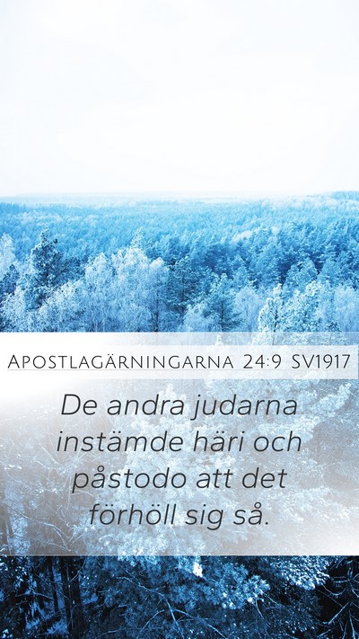 Apostlagärningarna 24:9 SV1917 Mobile Phone Wallpaper - De andra judarna instämde häri och påstodo att - Mobile Bible Verse Wallpaper