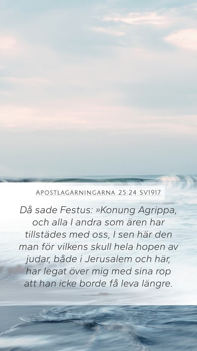Apostlagärningarna 25:24 SV1917 Bible Verse Image