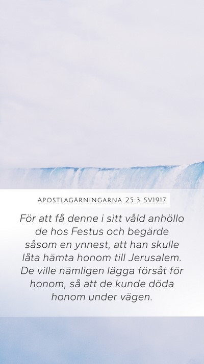 Apostlagärningarna 25:3 SV1917 Bible Verse Image