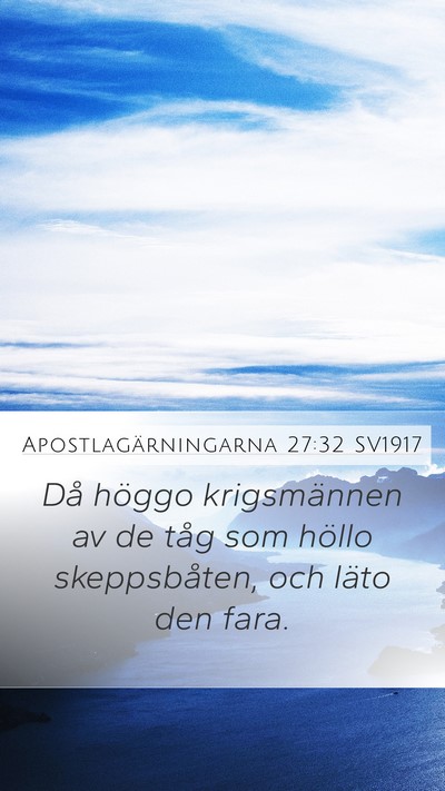 Apostlagärningarna 27:32 SV1917 Mobile Phone Wallpaper - Då höggo krigsmännen av de tåg som höllo - Mobile Bible Verse Wallpaper