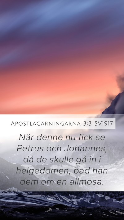Apostlagärningarna 3:3 SV1917 Mobile Phone Wallpaper - När denne nu fick se Petrus och Johannes, då de - Mobile Bible Verse Wallpaper
