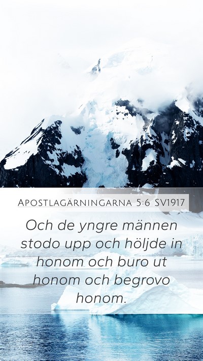Apostlagärningarna 5:6 SV1917 Mobile Phone Wallpaper - Och de yngre männen stodo upp och höljde in - Mobile Bible Verse Wallpaper