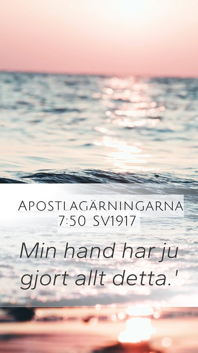 Apostlagärningarna 7:50 SV1917 Mobile Phone Wallpaper - Min hand har ju gjort allt - Mobile Bible Verse Wallpaper
