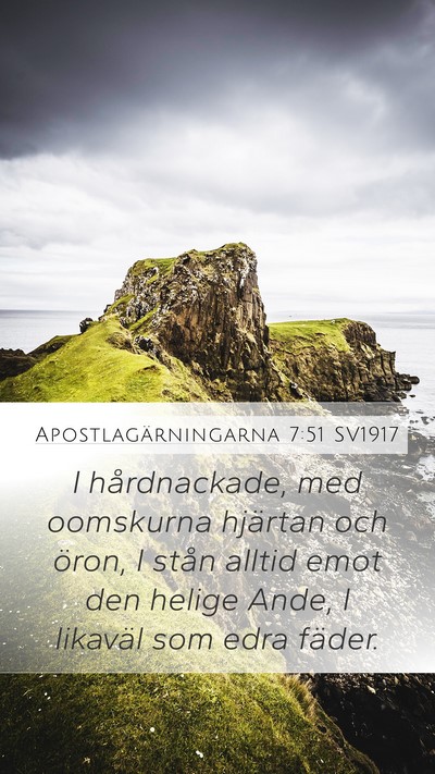 Apostlagärningarna 7:51 SV1917 Bible Verse Image