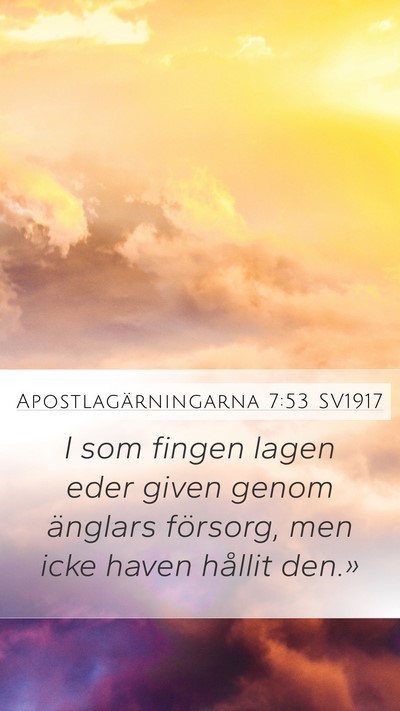 Apostlagärningarna 7:53 SV1917 Bible Verse Image