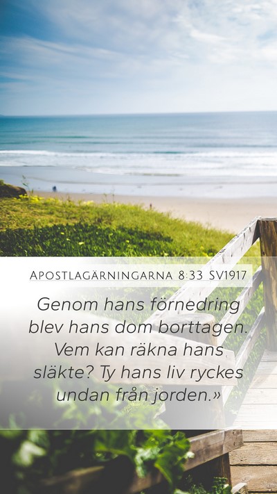 Apostlagärningarna 8:33 SV1917 Mobile Phone Wallpaper - Genom hans förnedring blev hans dom borttagen. - Mobile Bible Verse Wallpaper