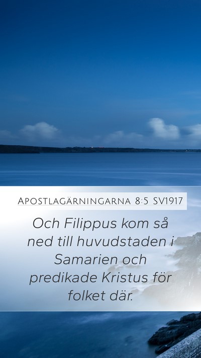 Apostlagärningarna 8:5 SV1917 Bible Verse Image