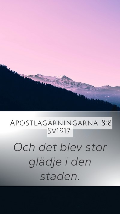 Apostlagärningarna 8:8 SV1917 Mobile Phone Wallpaper - Och det blev stor glädje i den - Mobile Bible Verse Wallpaper