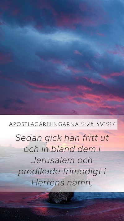 Apostlagärningarna 9:28 SV1917 Mobile Phone Wallpaper - Sedan gick han fritt ut och in bland dem i - Mobile Bible Verse Wallpaper
