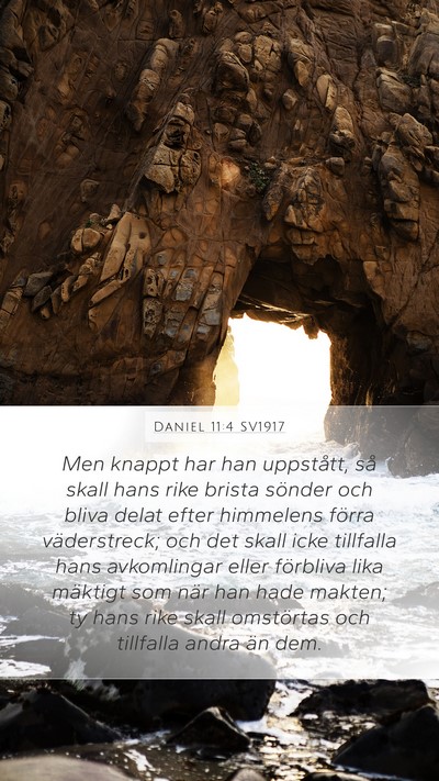 Daniel 11:4 SV1917 Mobile Phone Wallpaper - Men knappt har han uppstått, så skall hans rike - Mobile Bible Verse Wallpaper