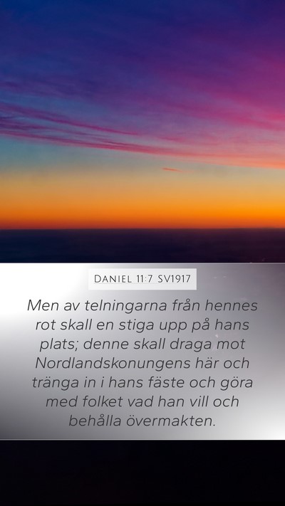 Daniel 11:7 SV1917 Mobile Phone Wallpaper - Men av telningarna från hennes rot skall en - Mobile Bible Verse Wallpaper