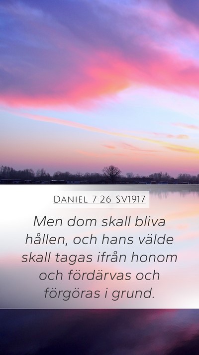 Daniel 7:26 SV1917 Mobile Phone Wallpaper - Men dom skall bliva hållen, och hans välde - Mobile Bible Verse Wallpaper
