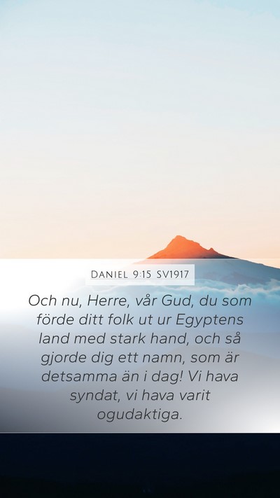 Daniel 9:15 SV1917 Mobile Phone Wallpaper - Och nu, Herre, vår Gud, du som förde ditt folk - Mobile Bible Verse Wallpaper