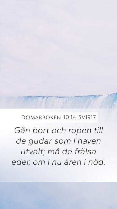 Domarboken 10:14 SV1917 Mobile Phone Wallpaper - Gån bort och ropen till de gudar som I haven - Mobile Bible Verse Wallpaper