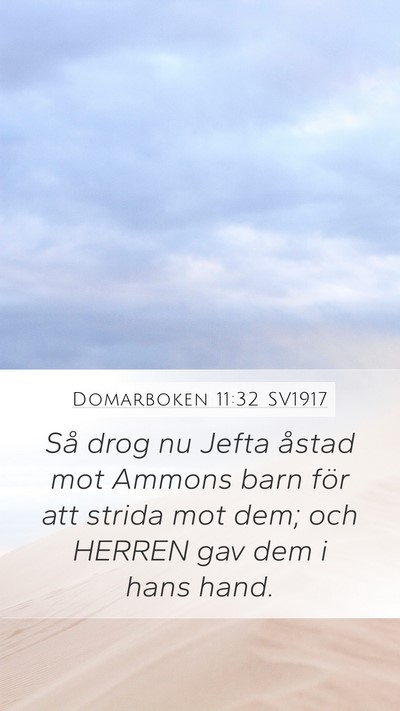 Domarboken 11:32 SV1917 Mobile Phone Wallpaper - Så drog nu Jefta åstad mot Ammons barn för att - Mobile Bible Verse Wallpaper