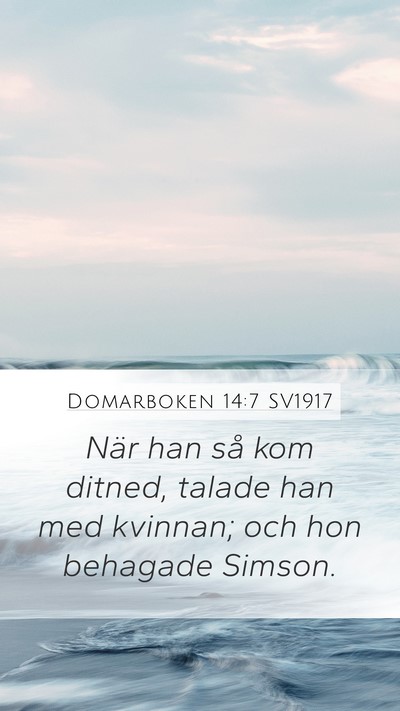 Domarboken 14:7 SV1917 Mobile Phone Wallpaper - När han så kom ditned, talade han med kvinnan; - Mobile Bible Verse Wallpaper