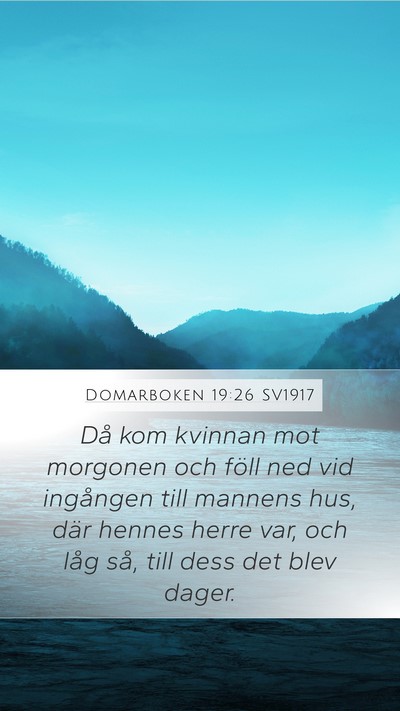 Domarboken 19:26 SV1917 Mobile Phone Wallpaper - Då kom kvinnan mot morgonen och föll ned vid - Mobile Bible Verse Wallpaper