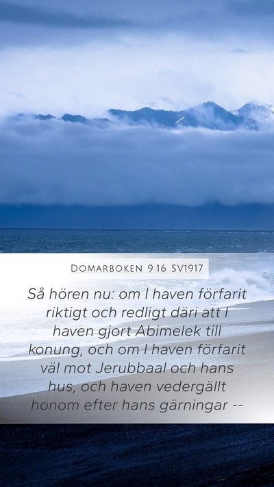 Domarboken 9:16 SV1917 Mobile Phone Wallpaper - Så hören nu: om I haven förfarit riktigt och - Mobile Bible Verse Wallpaper