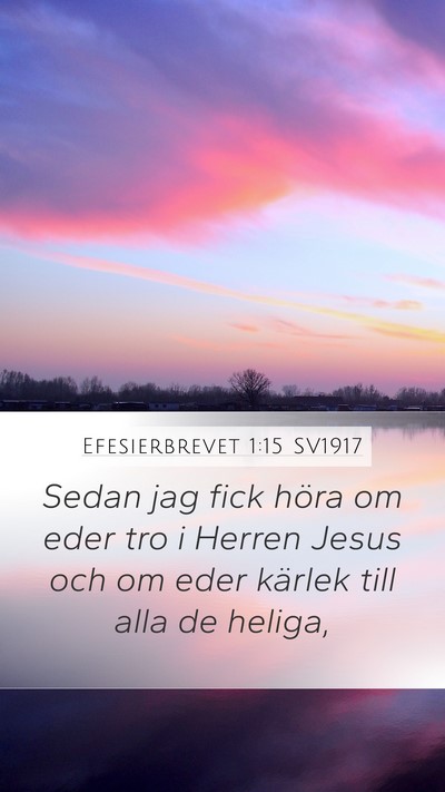 Efesierbrevet 1:15 SV1917 Bible Verse Image