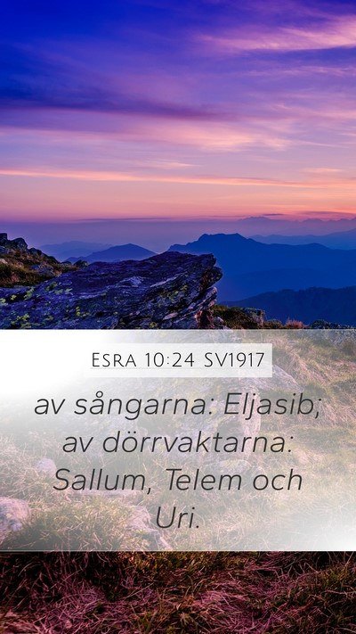 Esra 10:24 SV1917 Mobile Phone Wallpaper - av sångarna: Eljasib; av dörrvaktarna: Sallum, - Mobile Bible Verse Wallpaper