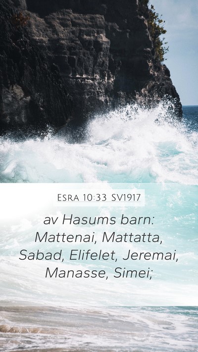 Esra 10:33 SV1917 Mobile Phone Wallpaper - av Hasums barn: Mattenai, Mattatta, Sabad, - Mobile Bible Verse Wallpaper