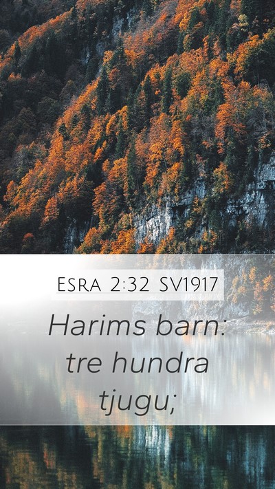 Esra 2:32 SV1917 Mobile Phone Wallpaper - Harims barn: tre hundra - Mobile Bible Verse Wallpaper