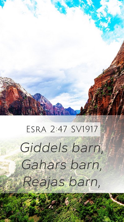 Esra 2:47 SV1917 Mobile Phone Wallpaper - Giddels barn, Gahars barn, Reajas - Mobile Bible Verse Wallpaper