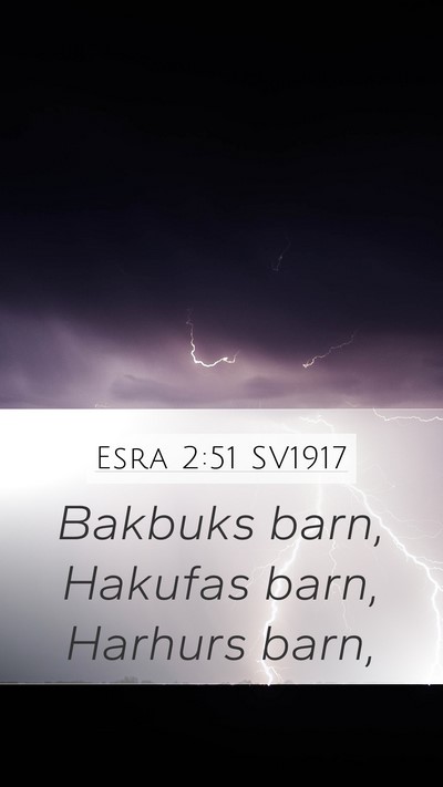 Esra 2:51 SV1917 Mobile Phone Wallpaper - Bakbuks barn, Hakufas barn, Harhurs - Mobile Bible Verse Wallpaper