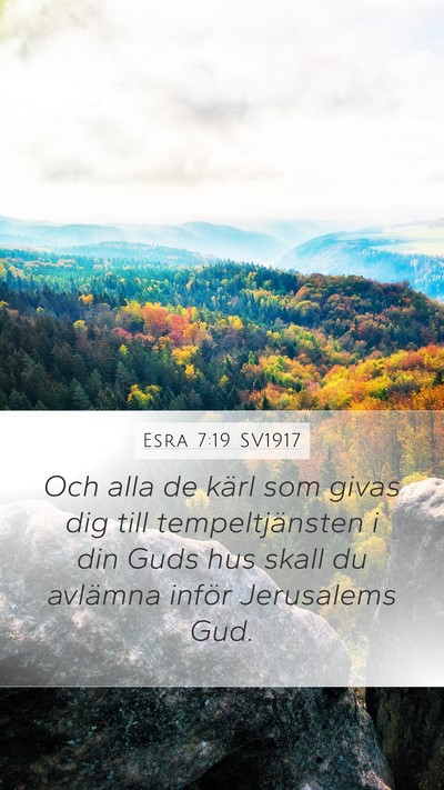 Esra 7:19 SV1917 Mobile Phone Wallpaper - Och alla de kärl som givas dig till - Mobile Bible Verse Wallpaper