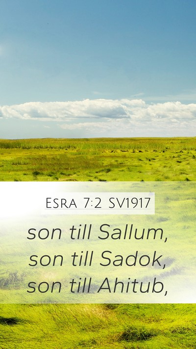 Esra 7:2 SV1917 Mobile Phone Wallpaper - son till Sallum, son till Sadok, son till - Mobile Bible Verse Wallpaper
