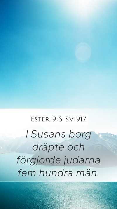 Ester 9:6 SV1917 Mobile Phone Wallpaper - I Susans borg dräpte och förgjorde judarna fem - Mobile Bible Verse Wallpaper