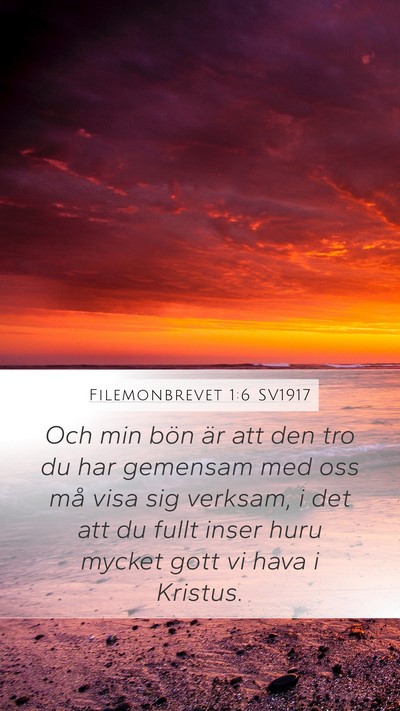 Filemonbrevet 1:6 SV1917 Mobile Phone Wallpaper - Och min bön är att den tro du har gemensam med - Mobile Bible Verse Wallpaper