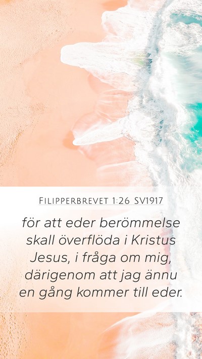 Filipperbrevet 1:26 SV1917 Mobile Phone Wallpaper - för att eder berömmelse skall överflöda i - Mobile Bible Verse Wallpaper