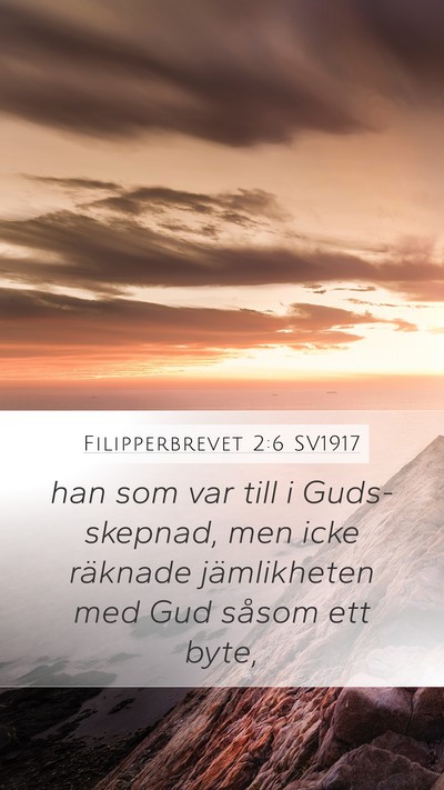 Filipperbrevet 2:6 SV1917 Bible Verse Image