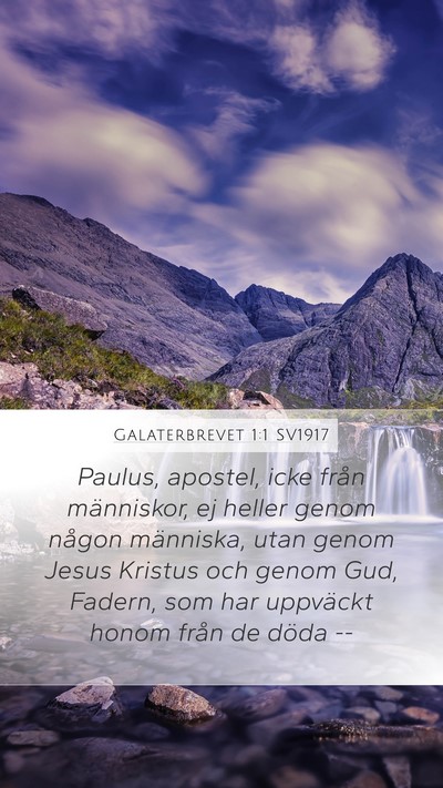 Galaterbrevet 1:1 SV1917 Mobile Phone Wallpaper - Paulus, apostel, icke från människor, ej heller - Mobile Bible Verse Wallpaper