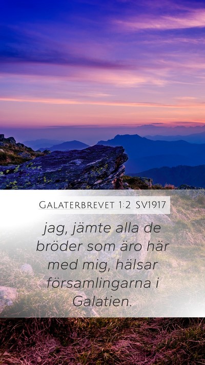 Galaterbrevet 1:2 SV1917 Mobile Phone Wallpaper - jag, jämte alla de bröder som äro här med - Mobile Bible Verse Wallpaper
