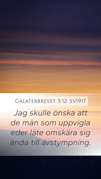 Galaterbrevet 5:12 SV1917 Bible Verse Image