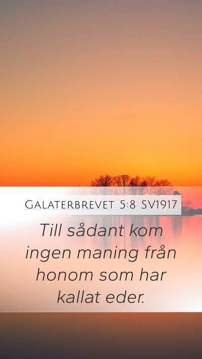 Galaterbrevet 5:8 SV1917 Mobile Phone Wallpaper - Till sådant kom ingen maning från honom som har - Mobile Bible Verse Wallpaper