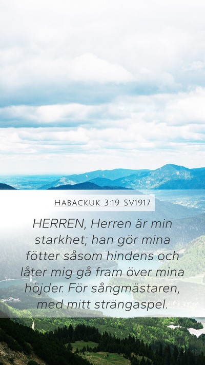 Habackuk 3:19 SV1917 Mobile Phone Wallpaper - HERREN, Herren är min starkhet; han gör mina - Mobile Bible Verse Wallpaper