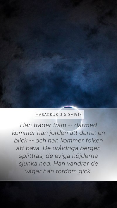 Habackuk 3:6 SV1917 Bible Verse Image