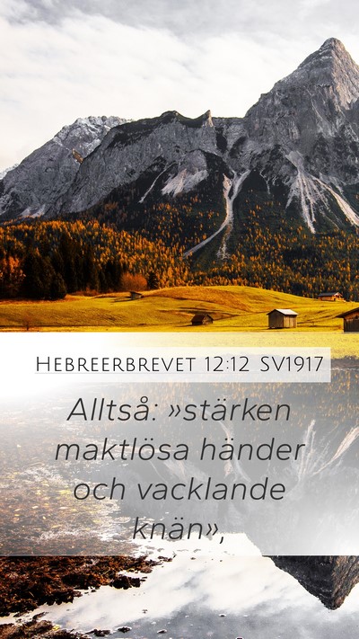 Hebreerbrevet 12:12 SV1917 Bible Verse Image