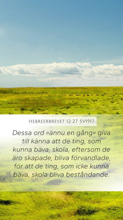 Hebreerbrevet 12:27 SV1917 Bible Verse Image