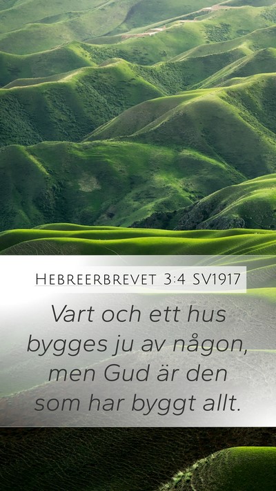 Hebreerbrevet 3:4 SV1917 Mobile Phone Wallpaper - Vart och ett hus bygges ju av någon, men Gud är - Mobile Bible Verse Wallpaper