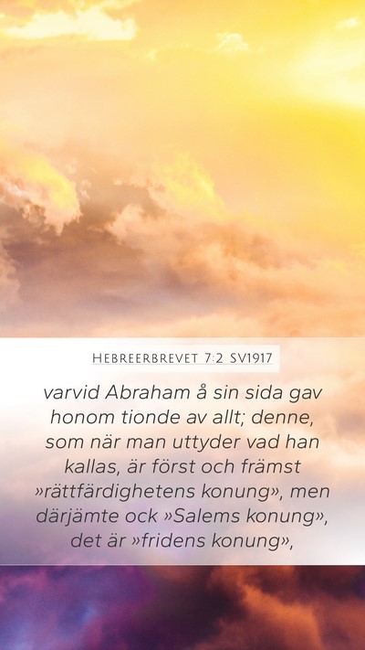 Hebreerbrevet 7:2 SV1917 Mobile Phone Wallpaper - varvid Abraham å sin sida gav honom tionde av - Mobile Bible Verse Wallpaper