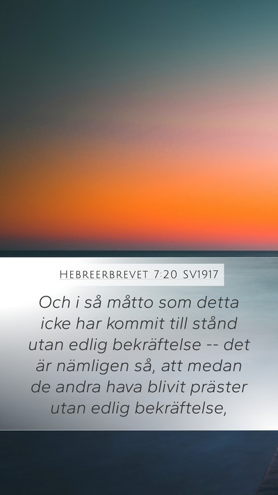 Hebreerbrevet 7:20 SV1917 Mobile Phone Wallpaper - Och i så måtto som detta icke har kommit till - Mobile Bible Verse Wallpaper