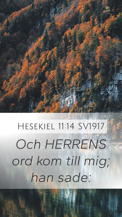 Hesekiel 11:14 SV1917 Mobile Phone Wallpaper - Och HERRENS ord kom till mig; han - Mobile Bible Verse Wallpaper